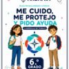 Me cuido, me protejo y pido ayuda - 6to Grado